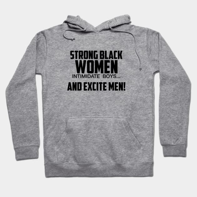 Strong Black Women Excite Men | African American Hoodie by UrbanLifeApparel